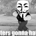 Haters Gonna Hate...Anonymous! via Trollonymous on Blogspot